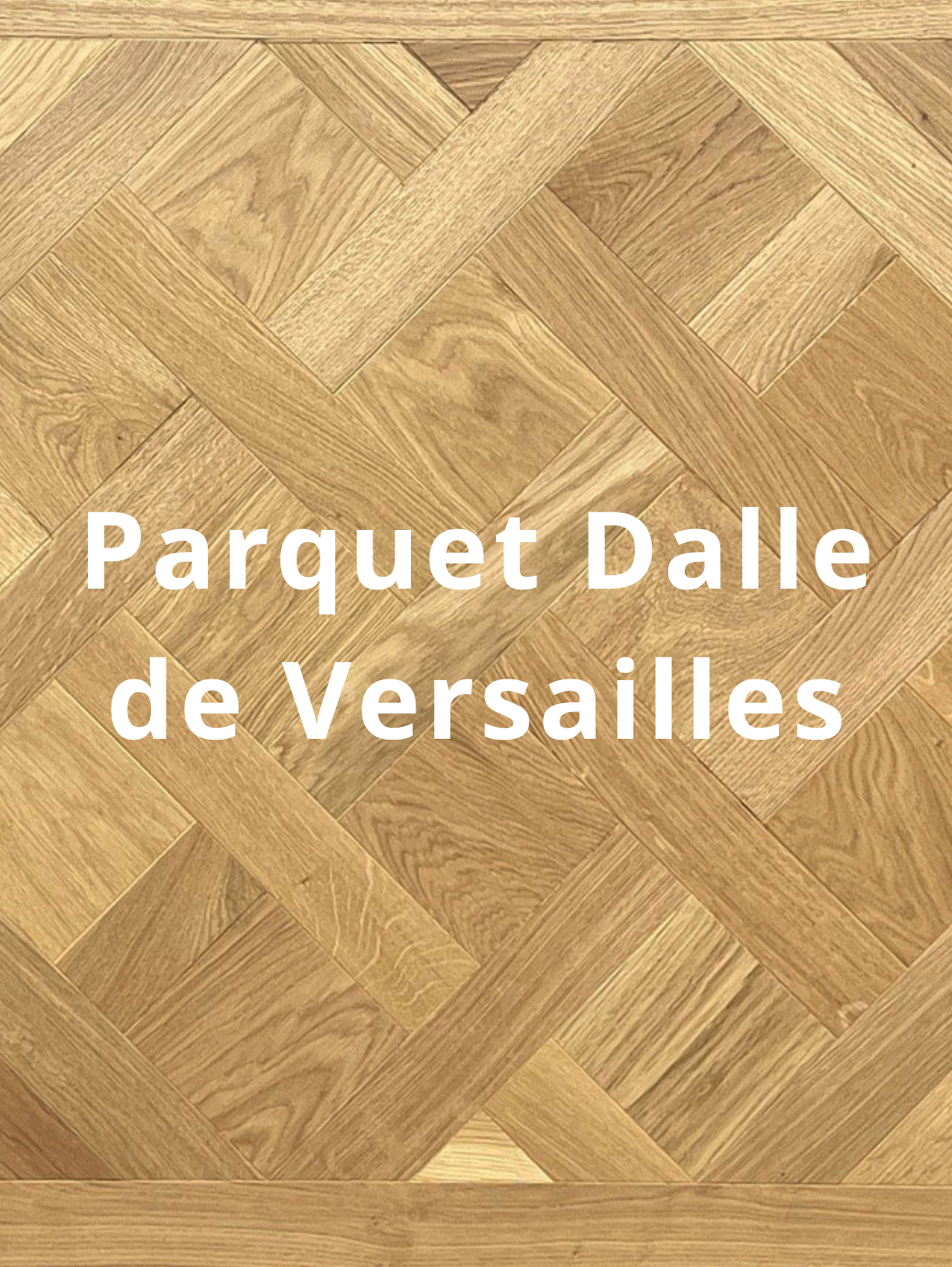 Parquet Dalle de Versailles